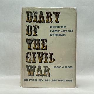 Item #64096 DIARY OF THE CIVIL WAR 1860-1865. George Templeton Strong