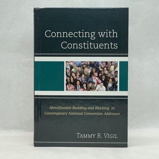 Item #64126 CONNECTING WITH CONSTITUENTS: IDENTIFICATION BUILDING AND BLOCKING IN CONTEMPORARY...