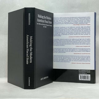 MAKING THE MODERN AMERICAN FISCAL STATE: LAW, POLITICS, AND THE RISE OF PROGRESSIVE TAXATION, 1877-1929