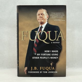 Item #64170 FUQUA: HOW I MADE MY FORTUNE USING OTHER PEOPLE'S MONEY. J. B. Fuqua