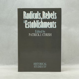 Item #64185 RADICALS, REBELS & ESTABLISHMENTS: PAPERS READ BEFORE THE IRISH CONFERENCE OF...