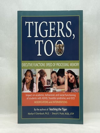 Item #64191 TIGERS, TOO: EXECUTIVE FUNCTIONS/SPEED OF PROCESSING/MEMORY. Marilyn P. Dornbush