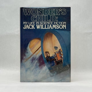 Item #64237 WONDER'S CHILD: MY LIFE IN SCIENCE FICTION. Jack Williamson