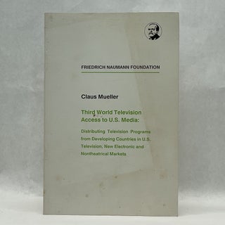 Item #64250 THIRD WORLD TELEVISION ACCESS TO U.S. MEDIA: DISTRIBUTING TELEVISION PROGRAMS FROM...