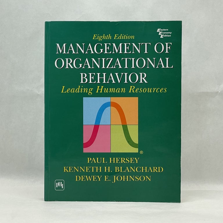 Item #64282 MANAGEMENT OF ORGANIZATIONAL BEHAVIOR LEADING HUMAN RESOURCES: EIGHTH EDITION. Paul Hersey.
