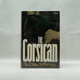 Item #64294 THE CORSICAN. William Heffernan