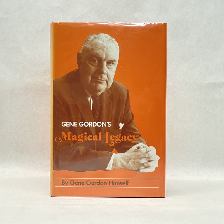 Item #64319 GENE GORDON'S MAGICAL LEGACY. Gene Gordon.