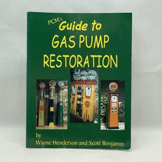Item #64345 PCM'S GUIDE TO GAS PUMP RESTORATION. Wayne Henderson