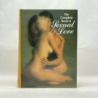 Item #64346 THE COMPLETE BOOK OF SEXUAL LOVE. Stuart Holroyd, Susan Holroyd