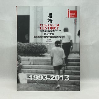Item #64386 PASSAGE TO HISTORY:20 YEARS OF LA BIENNALE DI VENEZIA AND CHINESE CONTEMPORARY...