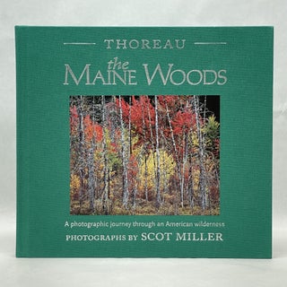 Item #64395 THOREAU, THE MAINE WOODS: A PHOTOGRAPHIC JOURNEY THROUGH AN AMERICAN WILDERNESS....