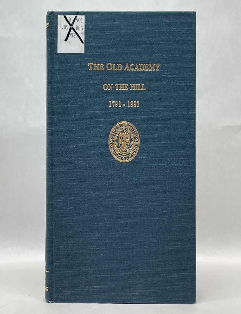 Item #64412 THE OLD ACADEMY ON THE HILL 1791-1991. Marie Donahue.