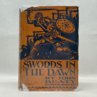 Item #64421 SWORDS IN THE DAWN: THE STORY OF THE FIRST ENGLISHMAN. John O. Beaty