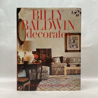 Item #64458 BILLY BALDWIN DECORATES: A BOOK OF PRACTICAL DECORATING IDEAS. Billy Baldwin