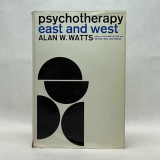 Item #64465 PSYCHOTHERAPY EAST AND WEST. Alan W. Watts