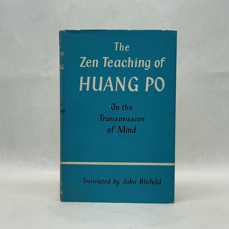 Item #64469 THE ZEN TEACHING OF HUANG PO: ON THE TRANSMISSION OF MIND. John Blofeld.