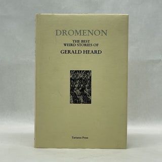 Item #64522 DROMENON: THE WEIRD STORIES OF GERALD HEARD. Gerald Heard