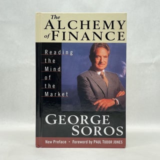 Item #64526 THE ALCHEMY OF FINANCE: READING THE MIND OF THE MARKET. George Soros