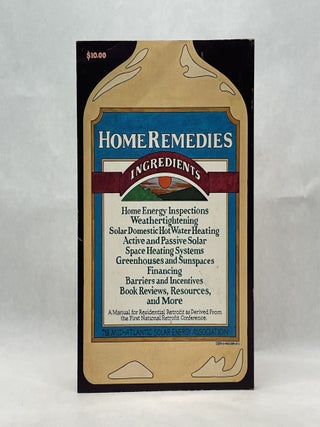 HOME REMEDIES: A GUIDEBOOK FOR RESIDENTIAL RETROFIT : AS DERIVED FROM THE FIRST NATIONAL RETROFIT CONFERENCE, JUNE 19-21, 1980, PRINCETON, N.J