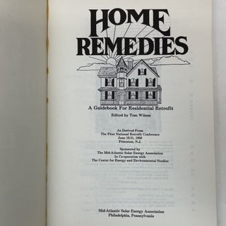 HOME REMEDIES: A GUIDEBOOK FOR RESIDENTIAL RETROFIT : AS DERIVED FROM THE FIRST NATIONAL RETROFIT CONFERENCE, JUNE 19-21, 1980, PRINCETON, N.J