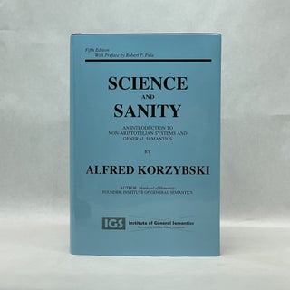 Item #64557 SCIENCE AND SANITY: AN INTRODUCTION TO NON-ARISTOTELIAN SYSTEMS AND GENERAL...