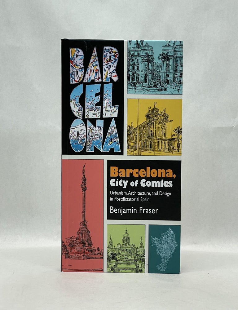 Item #64598 BARCELONA, CITY OF COMICS. Benjamin Fraser.