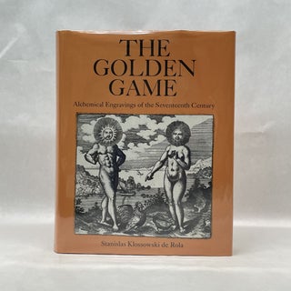 Item #64601 THE GOLDEN GAME: ALCHEMICAL ENGRAVINGS OF THE SEVENTEENTH CENTURY. Stanislas...