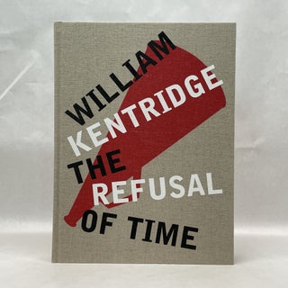 Item #64603 THE REFUSAL OF TIME. William Kentridge