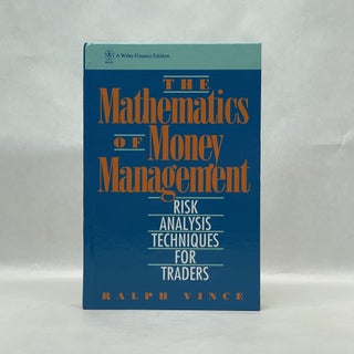 Item #64627 THE MATHEMATICS OF MONEY MANAGEMENT: RISK ANALYSIS TECHNIQUES FOR TRADERS. Ralph Vince
