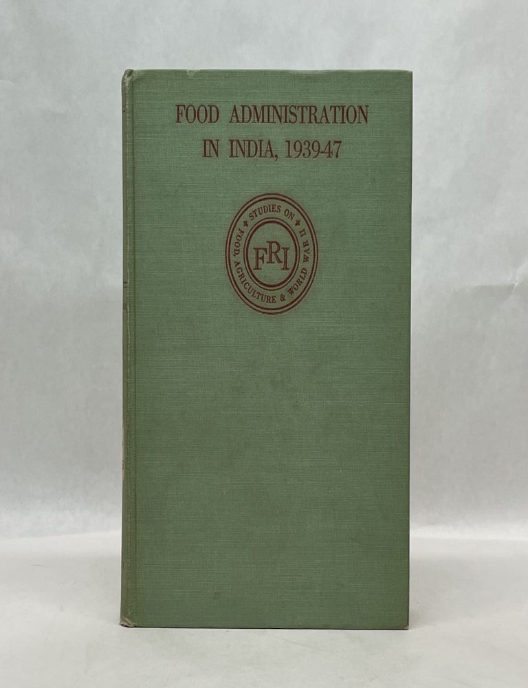 Item #64654 FOOD ADMINITRATION IN INDIA, 1939-47. Sir Henry Knight.