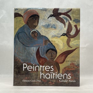 Item #64668 PIENTRES HAITIENS: HAITIAN PAINTERS (ENGLISH VERSION). Gerald Alexis