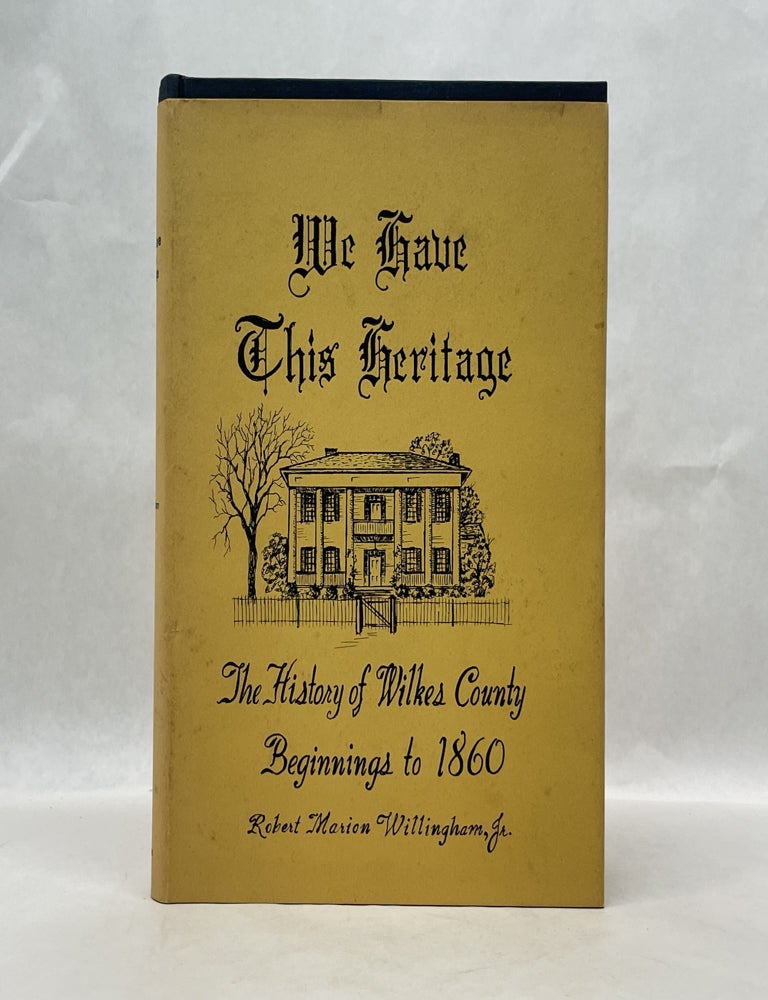 Item #64687 WE HAVE THIS HERITAGE. Jr. Robert Marion Willingham.