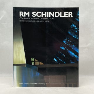 Item #64690 RM SCHINDLER: COMPOSITION AND CONSTRUCTION. Judith Sheine