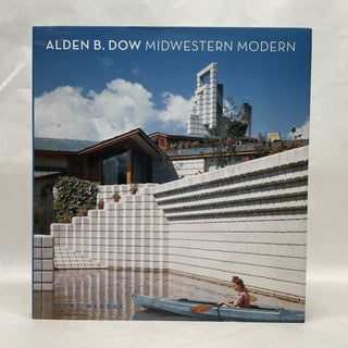 Item #64691 ALDEN B. DOW: MIDWESTERN MODERN. Diane Maddex