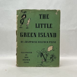 Item #64694 THE LITTLE GREEN ISLAND. Josephine Balfour Payne