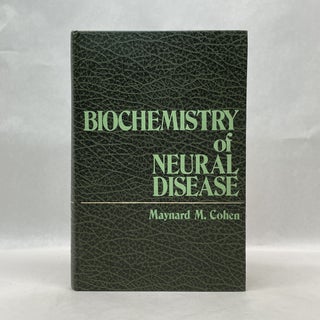 Item #64705 BIOCHEMISTRY OF NEURAL DISEASE. Maynard M. Cohen