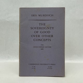 Item #64727 THE SOVEREIGNTY OF GOOD OVER OTHER CONCEPTS. Iris Murdoch