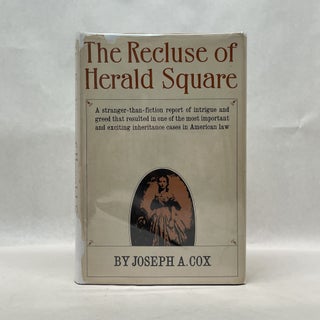 Item #64728 THE RECLUSE OF HERALD SQUARE: THE MYSTERY OF IDA E. WOOD. Joseph A. Cox