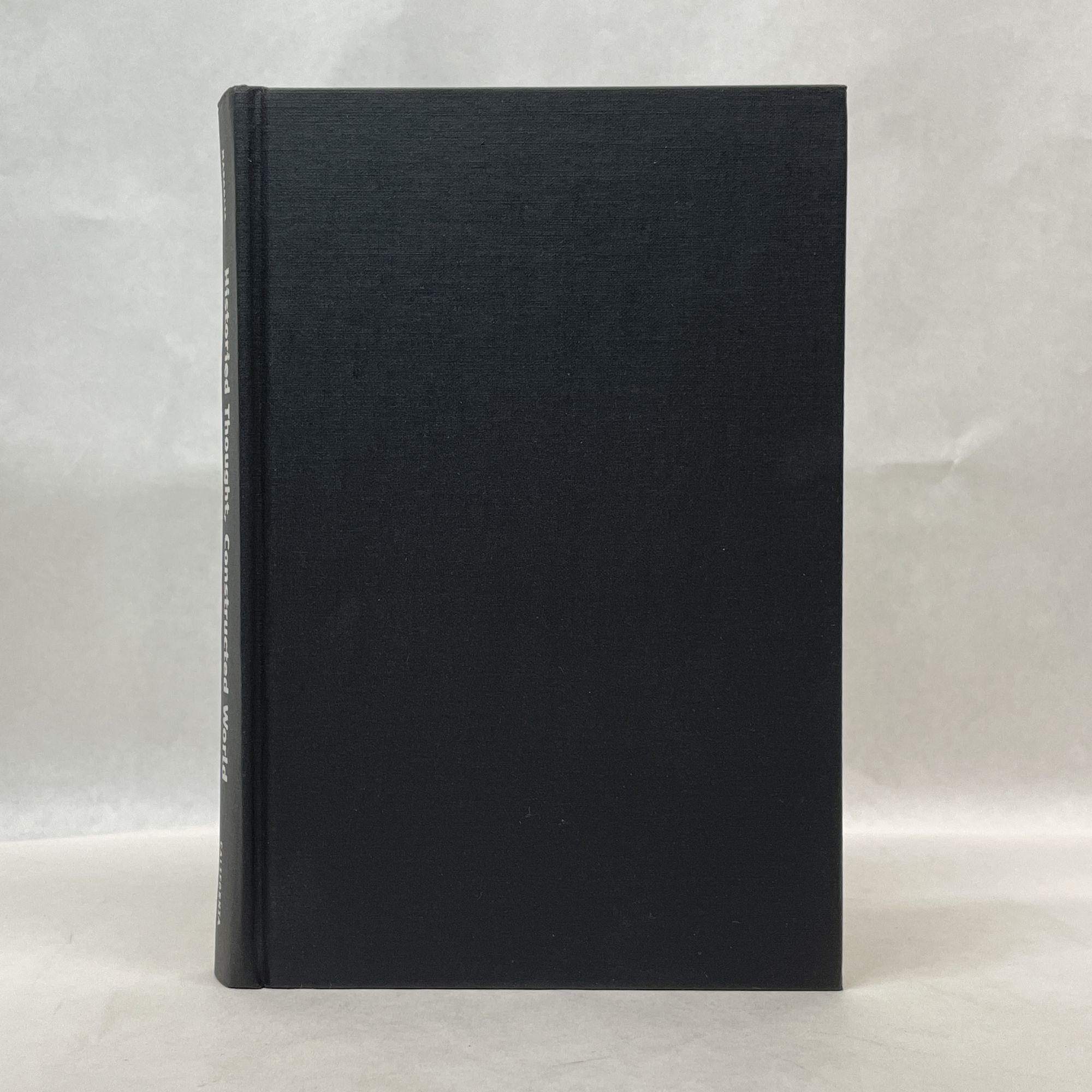 HISTORIED THOUGHT, CONSTRUCTED WORLD: A CONCEPTUAL PRIMER FOR THE TURN ...