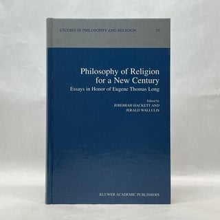 Item #64756 PHILOSOPHY OF RELIGION FOR A NEW CENTURY: ESSAYS IN HONOR OF EUGENE THOMAS LONG....