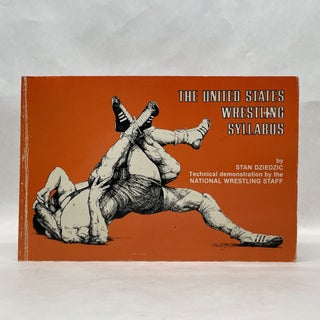 Item #64758 THE UNITED STATES WRESTLING SYLLABUS. Stan Dziedzic