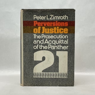 Item #64762 PERVERSIONS OF JUSTICE: THE PROSECUTION AND ACQUITTAL OF THE PANTHER 21. Peter L....