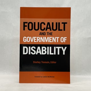 Item #64787 FOUCAULT AND THE GOVERNMENT OF DISABILITY). Shelley Tremain