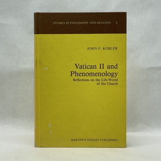 Item #64798 VATICAN II AND PHENOMENOLOGY: REFLECTIONS ON THE LIFE-WORLD OF THE CHURCH (STUDIES IN...