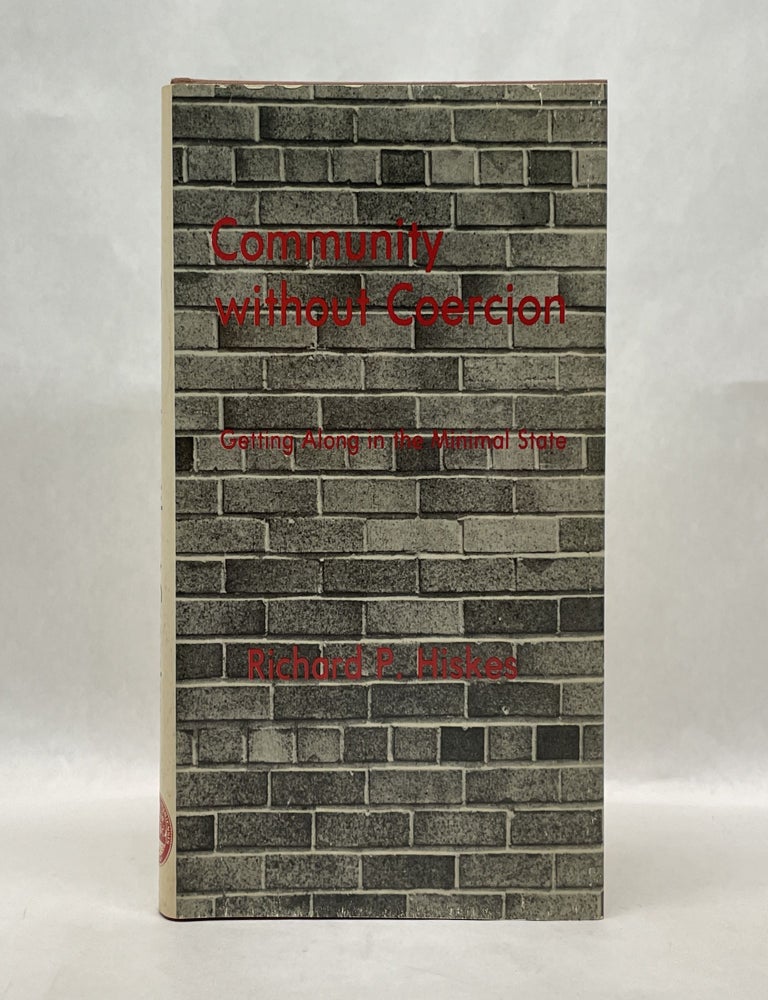 Item #64810 COMMUNITY WITHOUT COERCION: GETTING ALONG IN THE MINIMAL STATE. Richard P. Hiskes.