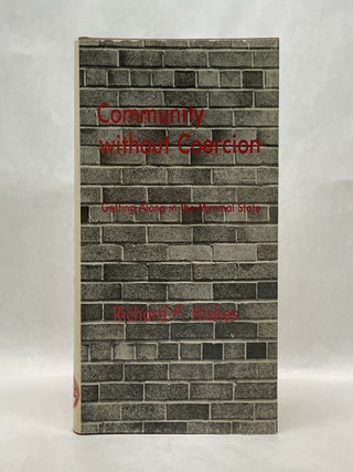 Item #64810 COMMUNITY WITHOUT COERCION: GETTING ALONG IN THE MINIMAL STATE. Richard P. Hiskes