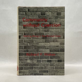 Item #64810 COMMUNITY WITHOUT COERCION: GETTING ALONG IN THE MINIMAL STATE. Richard P. Hiskes