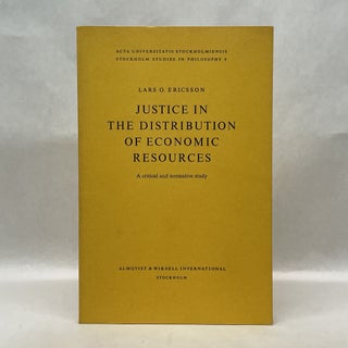 Item #64821 JUSTICE IN THE DISTRIBUTION OF ECONOMIC RESOURCES: A CRITICAL AND NORMATIVE STUDY....