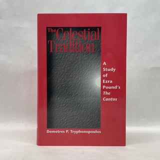 Item #64848 THE CELESTIAL TRADITION: A STUDY OF EZRA POUND'S THE CANTOS. Demetres P. Tryphonopoulos