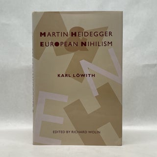 Item #64856 MARTIN HEIDEGGER AND EUROPEAN NIHILISM. Karl Lowith